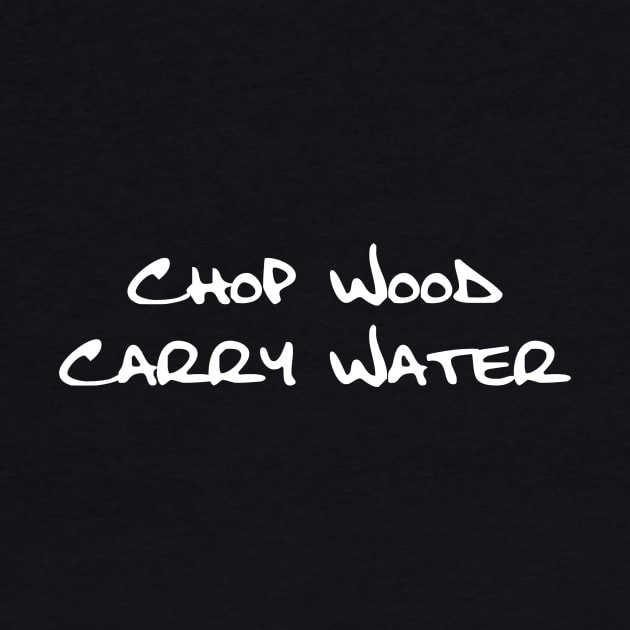 Chop Wood Carry Water B by DVC